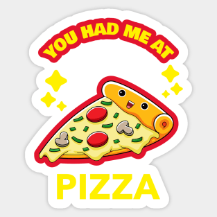 Pizza Lover, You Had Me At Pizza Sticker